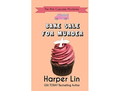 Livro Bake Sale for Murder The Pink Cupcake Mysteries de Harper Lin (Inglês)