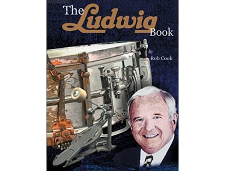 Livro The Ludwig Book A Business History and Dating Guide de Rob Cook (Inglês)