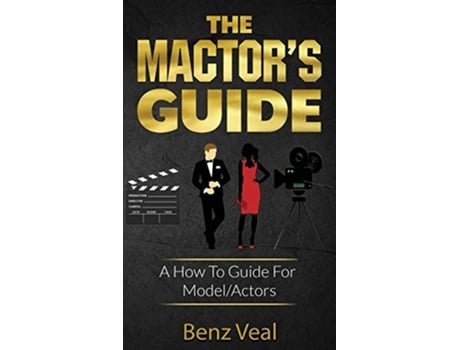 Livro The Mactors Guide A How To Guide For ModelActors de BENZ VEAL (Inglês)