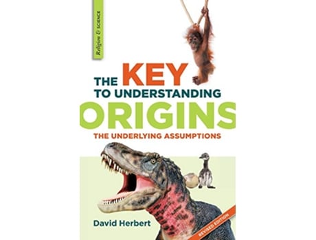 Livro The Key to Understanding Origins The Underlying Assumptions de David Herbert (Inglês)