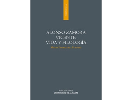 Livro Alonso Zamora Vicente: Vida Y Filología de Mario Pedrazuela Fuentes (Espanhol)