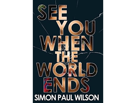 Livro See You When the World Ends de Simon Paul Wilson (Inglês - Capa Dura)