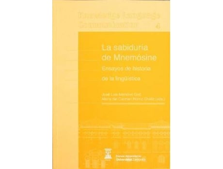 Livro La Sabiduria de Mnemosine : Ensayos de Historia de La Ling'uistica Ofrecidos a Jose Francisco Val Alvaro de Literary Editor María Del Carmen Horno Chéliz, Literary Editor José Luis Mendívil Giró (Espanhol)