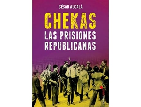 Livro Chekas. Las Prisiones Republicanas de Cesar Alcala (Espanhol)