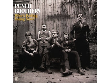Vinil Punch Brothers - Who's Crying Now (1CDs)