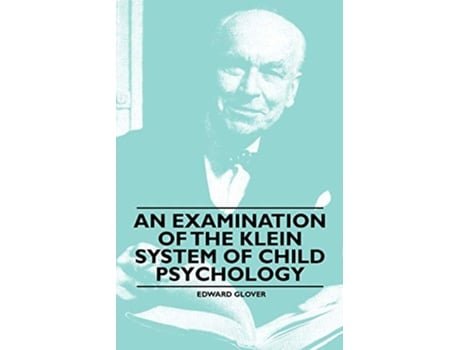 Livro An Examination of the Klein System of Child Psychology de Edward Glover (Inglês)