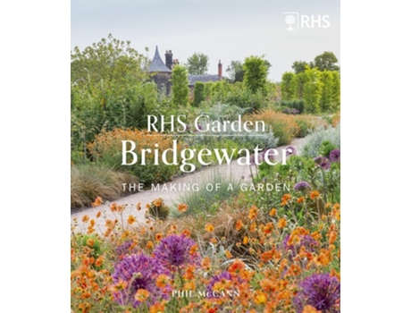 Livro RHS Garden Bridgewater de The Royal Horticultural Society e Phil Mccann (Inglês - Capa Dura)