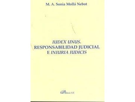 Livro Iudex Unus. Responsabilidad Judicial E Iniuria Iudicis. de Sonia M.A. Mollá Nebot (Espanhol)