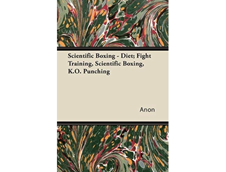 Livro Scientific Boxing Diet Fight Training Scientific Boxing KO Punching de Anon (Inglês)