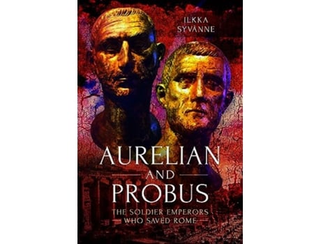 Livro Aurelian and Probus de Dr Ilkka Syvänne (Inglês)