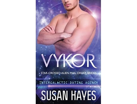 Livro Vykor StarCrossed Alien Mail Order Brides Intergalactic Dating Agency de Susan Hayes (Inglês)