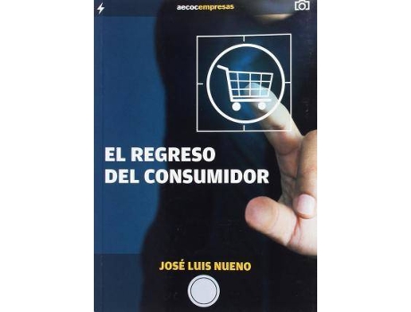 Livro El regreso del consumidor de José Luis Nueno Iniesta (Espanhol)