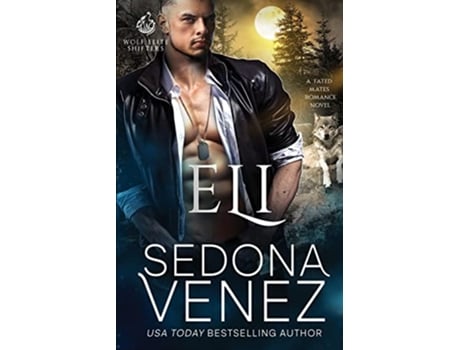 Livro Eli 2 Wolf Elite Shifters de Sedona Venez (Inglês)