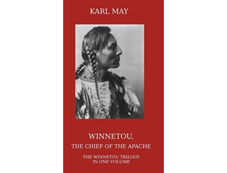 Livro Winnetou the Chief of the Apache The Full Winnetou Trilogy in One Volume de Karl May (Inglês)