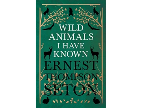 Livro Wild Animals I Have Known de Ernest Thompson Seton (Inglês)