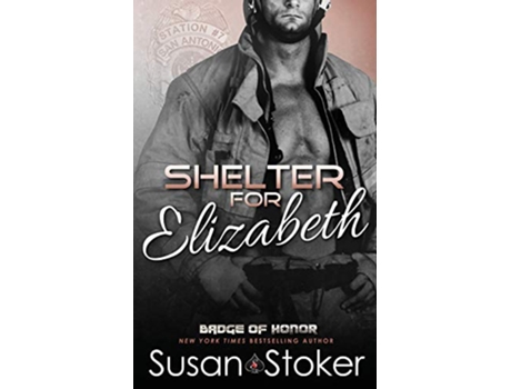 Livro Shelter for Elizabeth Badge of Honor Texas Heroes de Susan Stoker (Inglês)