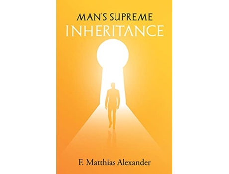 Livro Mans Supreme Inheritance de Frederick Alexander (Inglês)