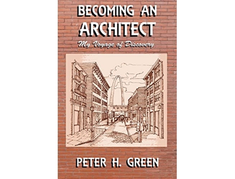 Livro Becoming an Architect My Voyage of Discovery de Peter H Green (Inglês)