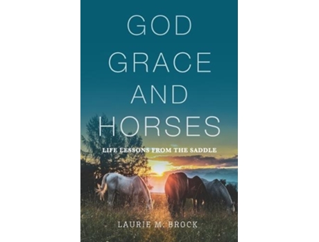 Livro god, grace, and horses de laurie m brock (inglês)