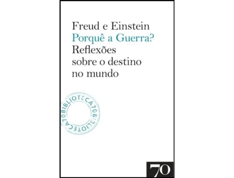 Porquê a Guerra? Reflexões sobre o destino do mundo