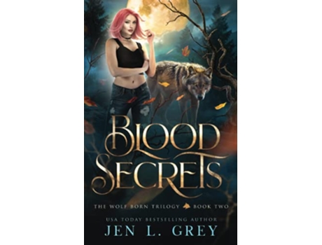 Livro Blood Secrets The Wolf Born Trilogy de Jen L Grey (Inglês)