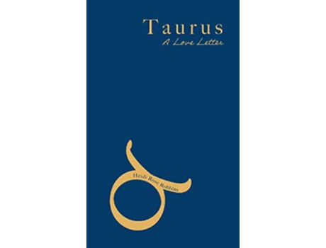 Livro Taurus A Love Letter de Heidi Rose Robbins (Inglês)