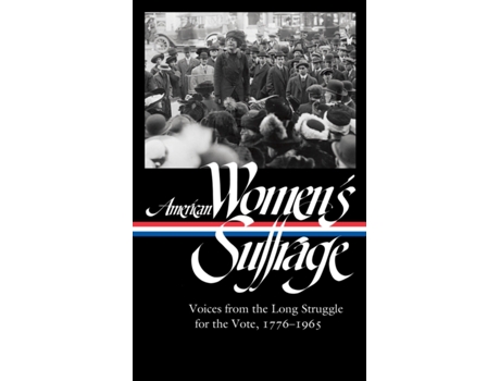 Livro american women's suffrage: voices from the long struggle for the vote de susan ware (inglês)