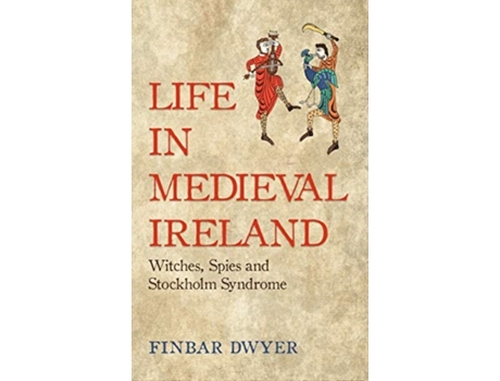 Livro life in medieval ireland de finbar dwyer (inglês)