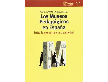 Livro Los museos pedagógicos en España : entre la memoria y la creatividad de Abreviado por Pablo Álvarez Domínguez (Espanhol)