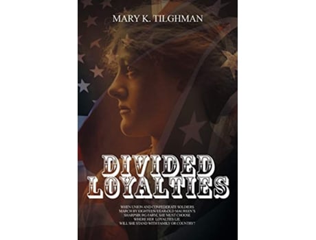 Livro Divided Loyalties de Mary K Tilghman (Inglês)