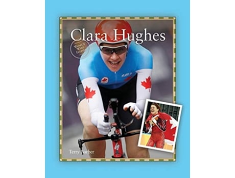 Livro Clara Hughes Women Who Inspire Biography Series de Terry Barber (Inglês)