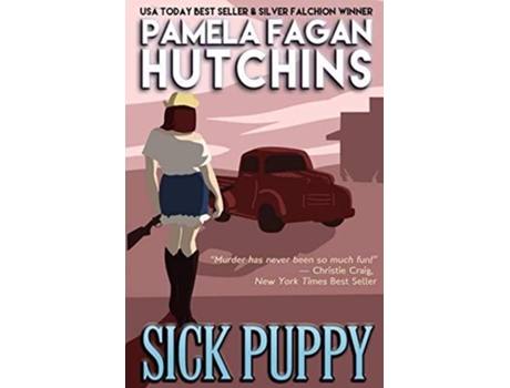 Livro Sick Puppy A What Doesnt Kill You Romantic Mystery de Pamela Fagan Hutchins (Inglês)