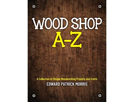 Livro Wood Shop A Z de Edward Patrick Patrick Morris (Inglês)