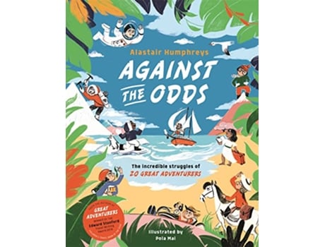 Livro Against the Odds de Alastair Humphreys (Inglês - Capa Dura)