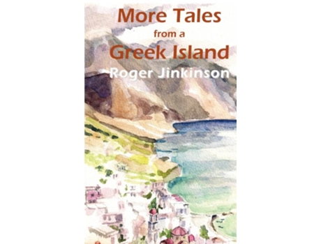 Livro More Tales from a Greek Island de Roger Jinkinson (Inglês)