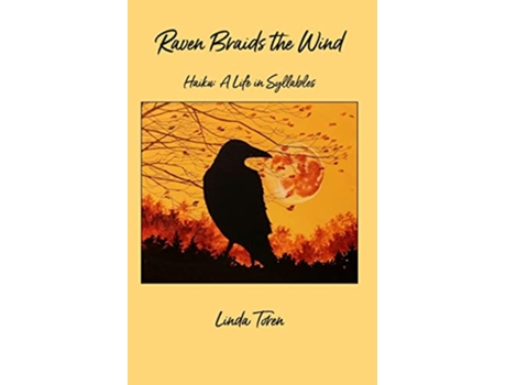 Livro Raven Braids the Wind Haiku A Life in Syllables de Linda Toren (Inglês)