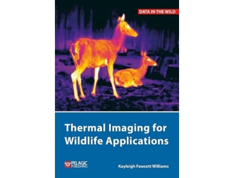 Livro Thermal Imaging for Wildlife Applications de Kayleigh Williams (Inglês - Capa Dura)