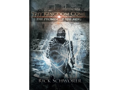 Livro Thy KINGDOM Come The Promise of the King de Rick Schworer (Inglês)