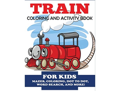 Livro Train Coloring and Activity Book for Kids Kids Activity Books de Blue Wave Press (Inglês)