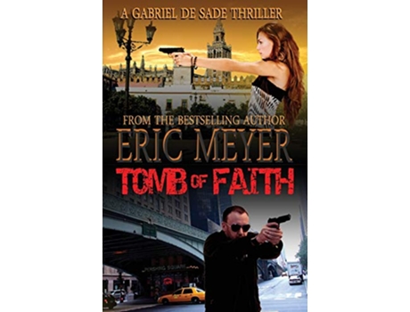 Livro Tomb of Faith a Gabriel de Sade Thriller Book 4 de Eric Meyer (Inglês)