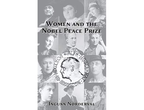 Livro Women and the Nobel Peace Prize Ingunn Norderval de Ingunn Norderval (Inglês)