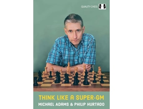 Livro Think Like a SuperGM de Michael Adams e Philip Hurtado (Inglês)