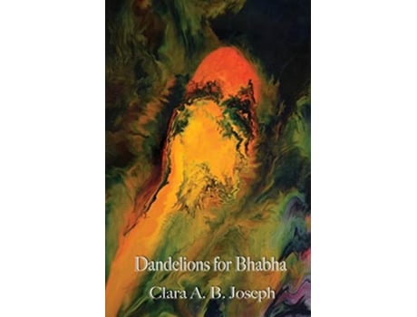 Livro Dandelions for Bhabha de Clara A B Joseph (Inglês)