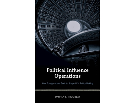 Livro political influence operations de darren e. tromblay (inglês)