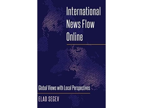 Livro International News Flow Online de Elad Segev (Inglês - Capa Dura)