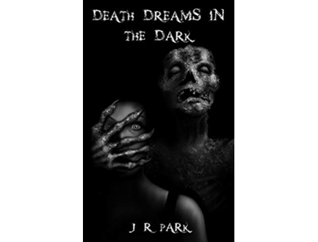 Livro Death Dreams In The Dark de J R Park (Inglês)