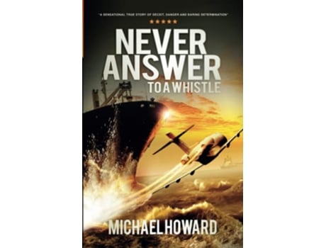 Livro Never Answer To A Whistle de Michael Howard (Inglês)