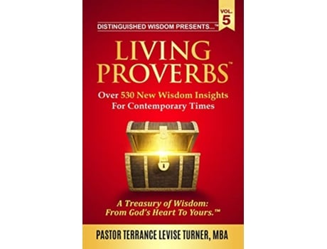 Livro Distinguished Wisdom Presents Living ProverbsVol5 Over 530 New Wisdom Insights For Contemporary Times Vol5 de Terrance Levise Turner (Inglês)