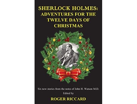 Livro Sherlock Holmes Adventures for the Twelve Days of Christmas de Roger Riccard (Inglês)