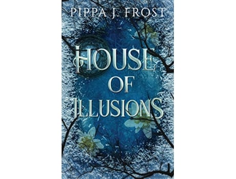 Livro House of Illusions A Dark Fantasy Romance de Pippa J Frost (Inglês)